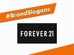 List of 30+ Best Forever 21 Brand Slogans -BeNextBrand.com