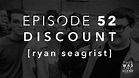 Episode 052 Discount Ryan Seagrist - This Was The Scene