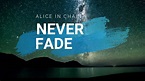 Alice In Chains - Never Fade (LYRICS) - YouTube