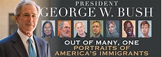 President George W. Bush: Out of Many, One Portraits of America’s ...
