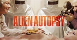 Alien Autopsy - Das All zu Gast bei Freunden | videociety