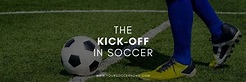 Kickoff in Soccer: Meaning, Rules, and Strategy – Your Soccer Home