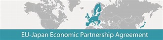 A focus on the EU-Japan Economic Partnership Agreement - Ministry for ...