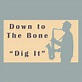 Dig It, Down to the Bone - Radio Classica