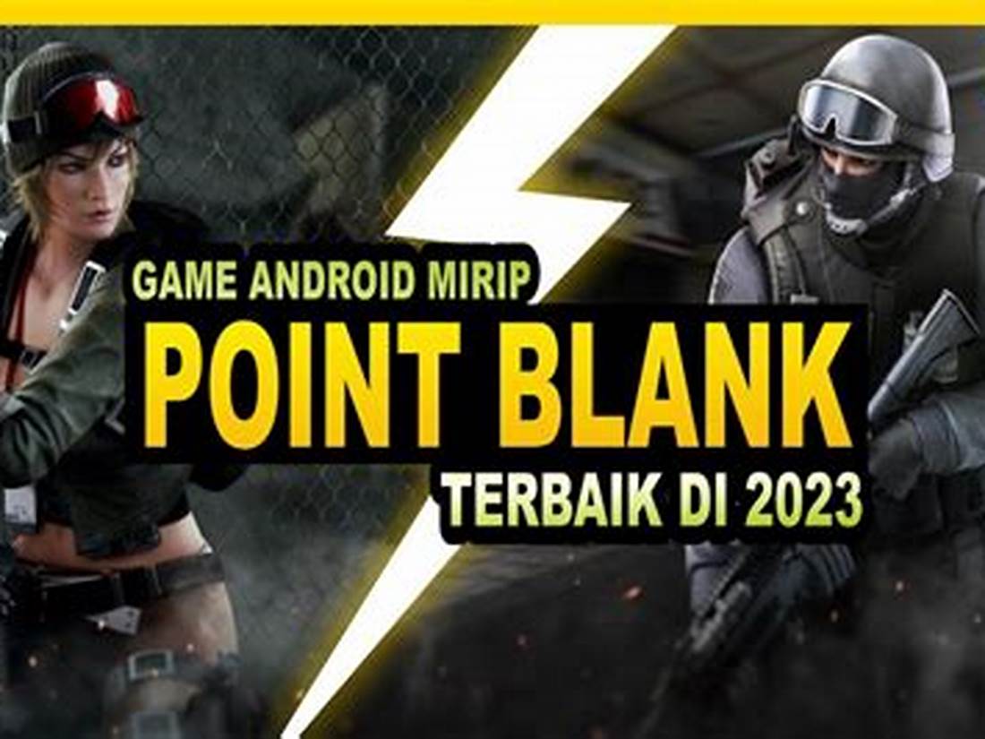 Game Mobile Mirip Point Blank untuk Android