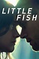 Little Fish Movie Actors Cast, Director, Producer, Roles, Box Office ...