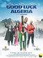 Good Luck Algeria - Vidéo Vision