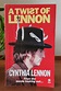 A Twist of Lennon by Cynthia Lennon – Green House Books