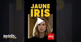 Jaune Iris en streaming gratuit