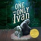 The One and Only Ivan - Audiobook | Listen Instantly!