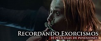 Recordando exorcismos (10 películas de posesiones) - abandomoviez.net