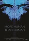 SXSW Review: ‘More Human Than Human’ Offers a Brief, Exciting Look at ...