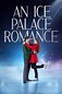 An.Ice.Palace.Romance.2023.1080p.AMZN.WEB-DL.DDP2.0.H.264-NTb – 5.4 GB