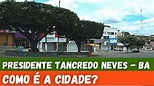 Tancredo Neves Bahia - Como é a cidade? - YouTube