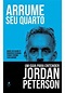 ARRUME SEU QUARTO: UM GUIA PARA ENTENDER JORDAN PETERSON - 1ªED.(2021 ...