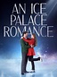 Prime Video: An Ice Palace Romance