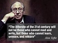 those who cannot learn, unlearn, and relearn" - Alvin Toffler [720x540 ...