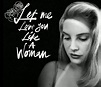 Letra y video de, Let Me Love You Like A Woman - Lana Del Rey - Voy ...