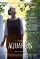 Aquarius | Trailers and reviews | Flicks.co.nz