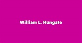 William L. Hungate - Spouse, Children, Birthday & More