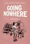 GOING NOWHERE (2022) Movie Trailer: Izzy Shill's Quirky Meta Film About ...