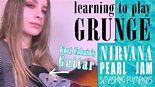 How to sound GRUNGE | CHORDS, TUNINGS & EFFECTS - YouTube