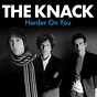 Harder On You - Single by The Knack | Spotify