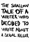 The Shallow Tale of a Writer Who Decided to Write about a Serial Killer ...