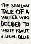 The Shallow Tale of a Writer who Decided to Write about a Serial Killer ...