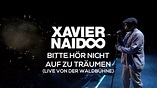 Xavier Naidoo - Bitte hör nicht auf zu Träumen // Album "Hört, Hört ...