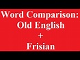 Word Comparison: Old English and Frisian - YouTube