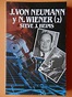 John von Neumann y Norbert Wiener (Volumen segundo) by Steve J. Heims ...
