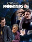Cops and Monsters - Where to Watch and Stream - TV Guide