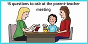 Top 15 questions to ask at parent-teacher meeting - The Mum Educates