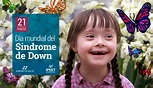 Día Mundial del Síndrome de Down – Noticias | Actualidad - Instituto de ...
