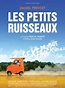 Les Petits ruisseaux - film 2009 - AlloCiné