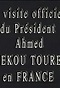 Ahmed Sékou Touré à Paris, Volume 2 (1982) - IMDb