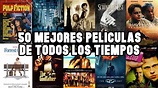 Las 50 películas que hay que ver antes de morir