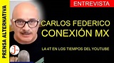 CARLOS FEDERICO - CONEXIÓN MX - ENTREVISTA - LA 4T EN TIEMPOS DEL ...