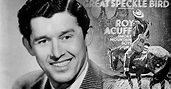 Roy Acuff and “The Great Speckled Bird”