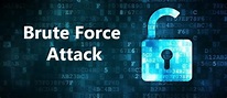 Brute Force Attack - The Official 360logica Blog