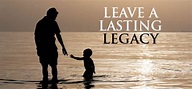 5 Ways To Live A Life That Leaves A Lasting Legacy