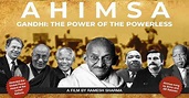 'Ahimsa – Gandhi: The Power of the Powerless' decodes the force of nonviolence in 2021 ...