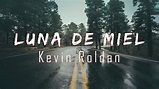 Kevin Roldan - Luna De Miel (Letra/lyric) - YouTube