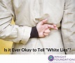 Is It Ever Okay to Tell White Lies? | Wright Foundation