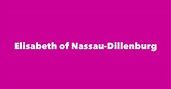 Elisabeth of Nassau-Dillenburg - Spouse, Children, Birthday & More