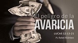 El peligro de la avaricia - Iglesia Bíblica del Señor Jesucristo