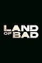 Land of Bad (2024)