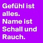 Gefühl ist alles. Name ist Schall und Rauch. - Post by Sunshine123 on ...