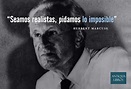 "Seamos realistas, pidamos lo imposible". Herbert Marcuse Great Quotes ...